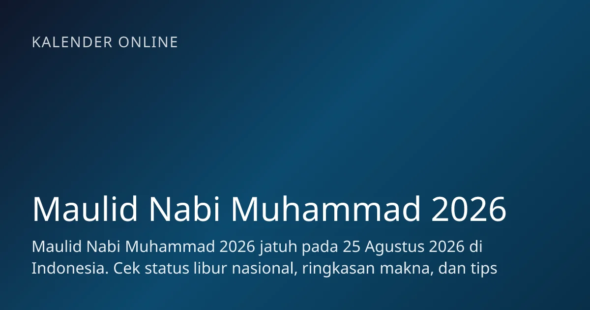 Cek Jadwal Maulid Nabi 2026: Tanggal Merah, Info Libur Nasional, dan Makna Mendalamnya