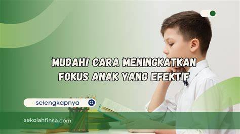 10 Cara Belajar Efektif di Rumah untuk Meningkatkan Fokus dan Prestasi Anak